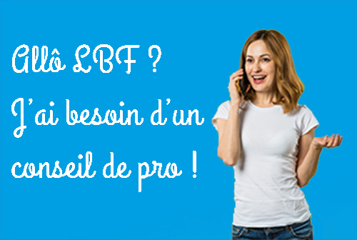 Allô LBF j'ai besoin d'un conseil de pro !